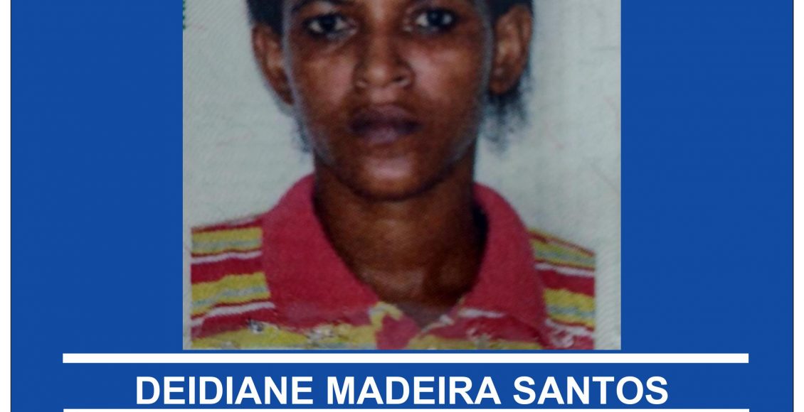 DEIDIANE MADEIRA SANTOS – DESAPARECIDA