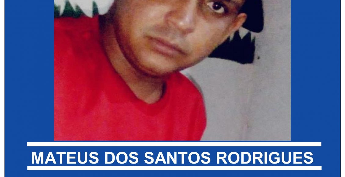 MATEUS DOS SANTOS RODRIGUES – DESAPARECIDO